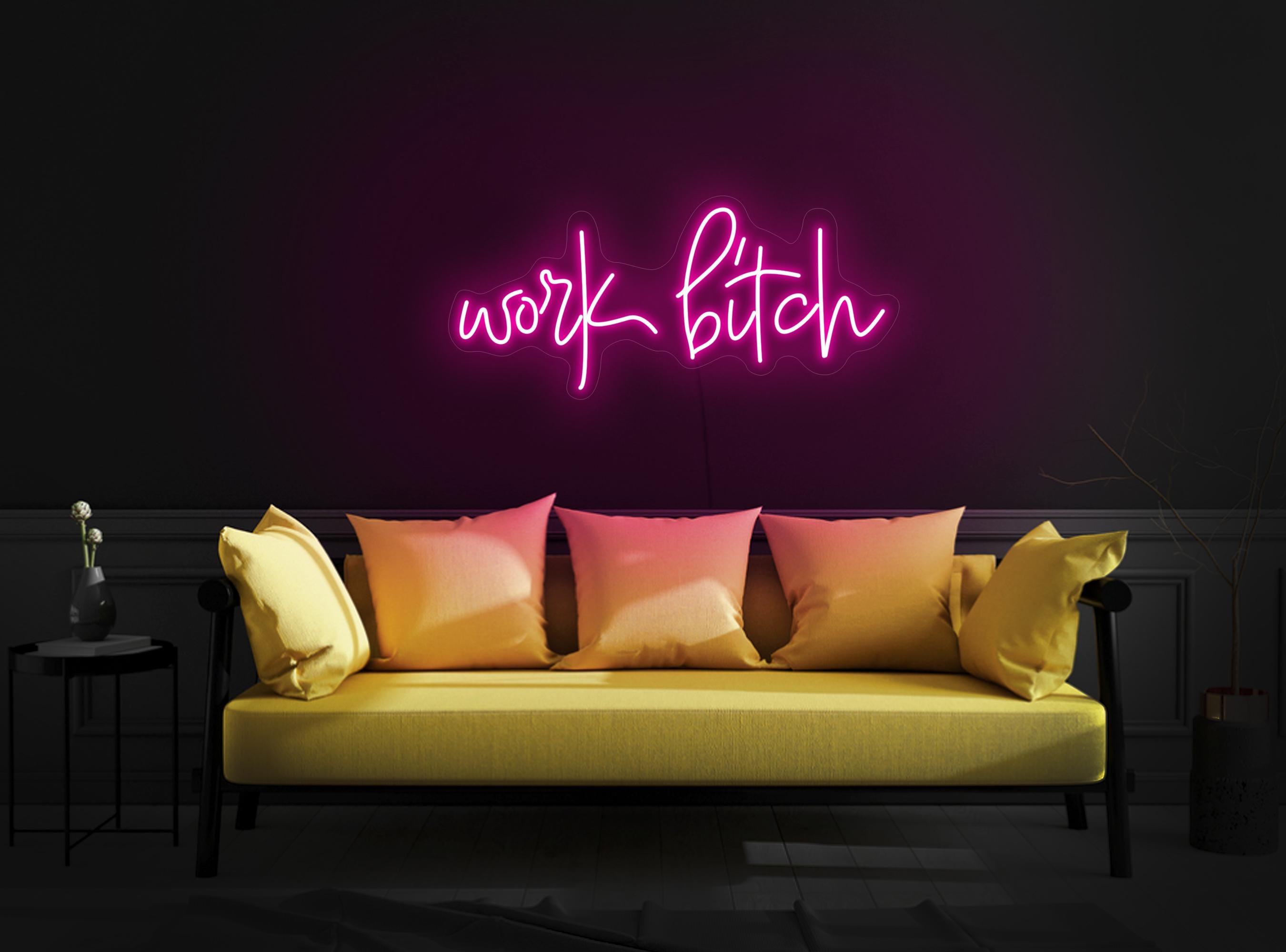 Work Bitch Neon Sign, Work Bitch Led Sign, Work Led Sign, Quote Neon Sign, Funny Neon Sign, Led Neon Sign Wall Decor, Work Wall Art Decor