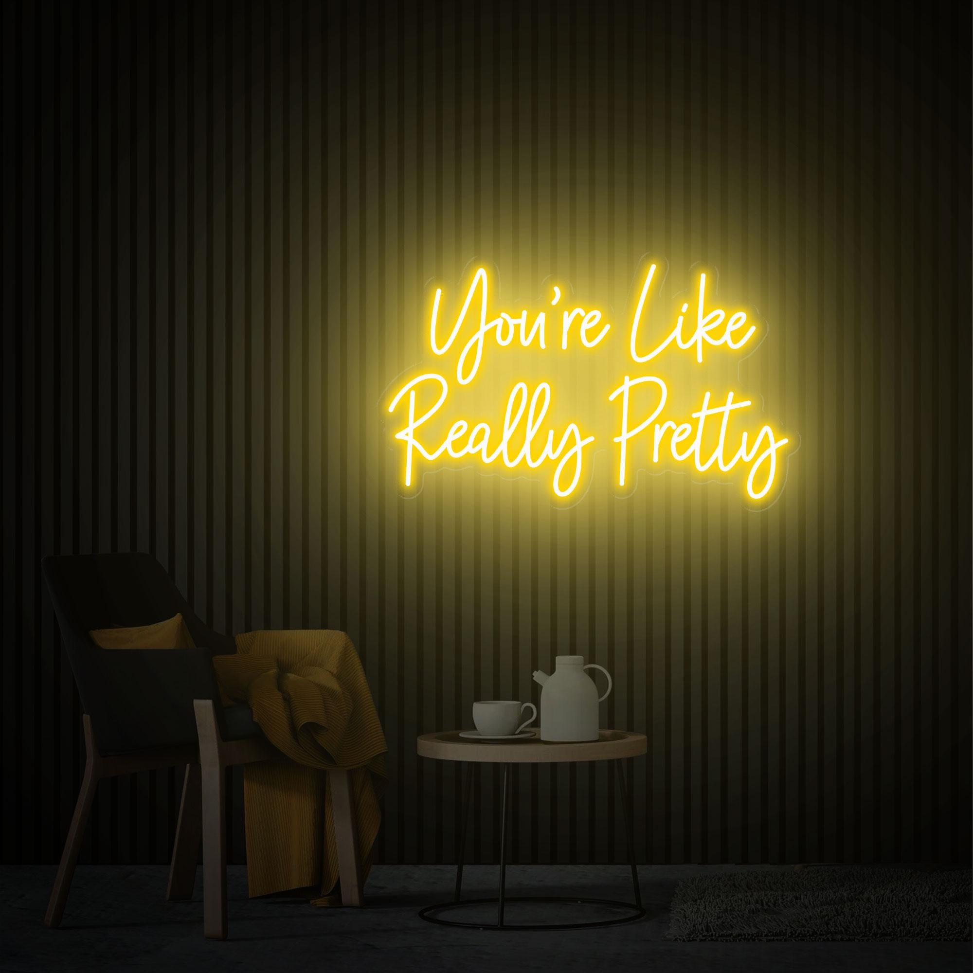 You're Like Really Pretty Neon Sign, Wedding Neon Sign, Custom Neon Sign, Led Neon Light for Bedroom, Beauty Salon Wall Decor, Gifts for Her