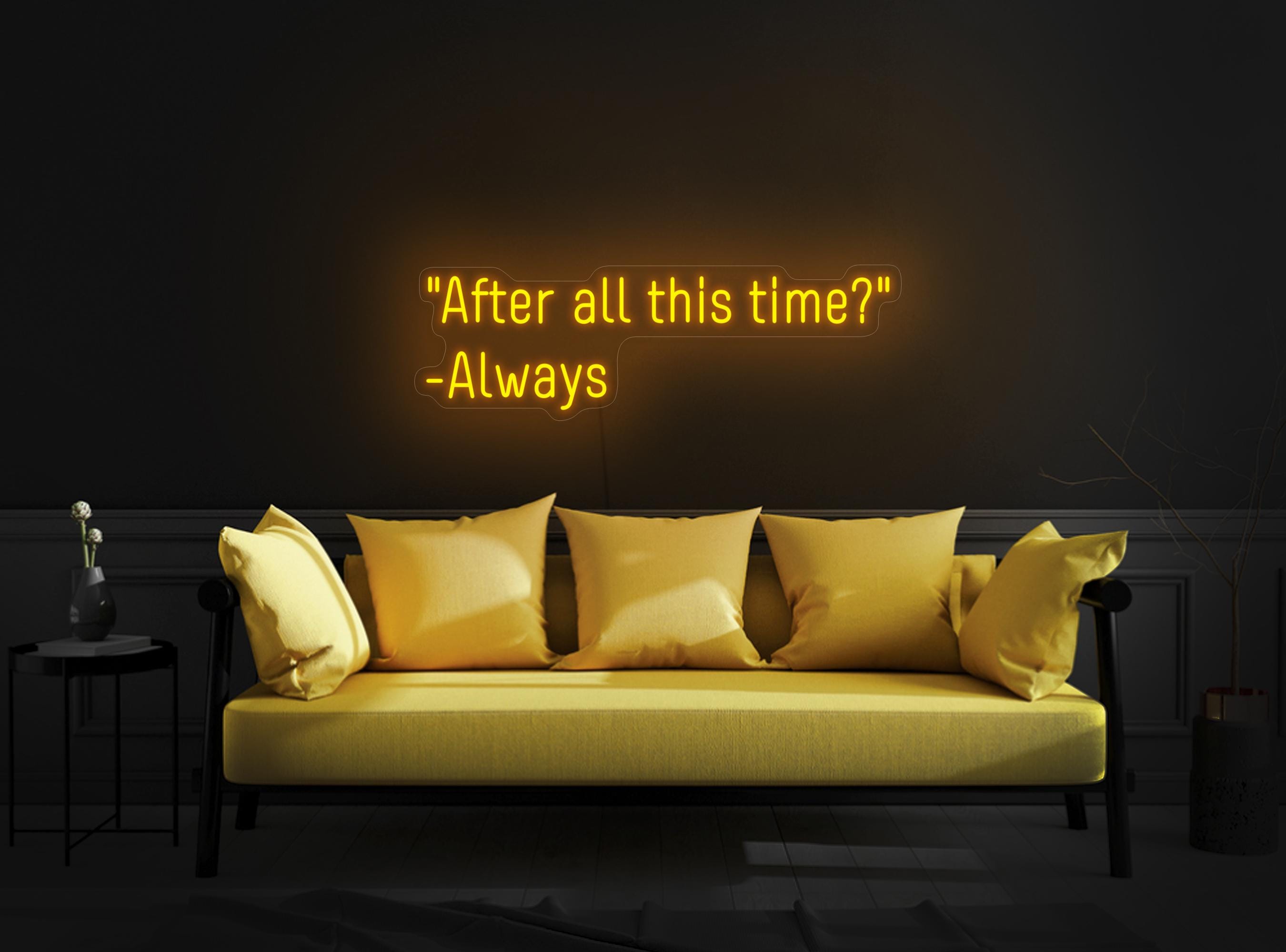 After All This Time Always Neon Sign, Wedding Neon Sign, Book Quote Neon Sign, Romantic Neon Sign, Wedding Art Decor, Romantic Quote Decor