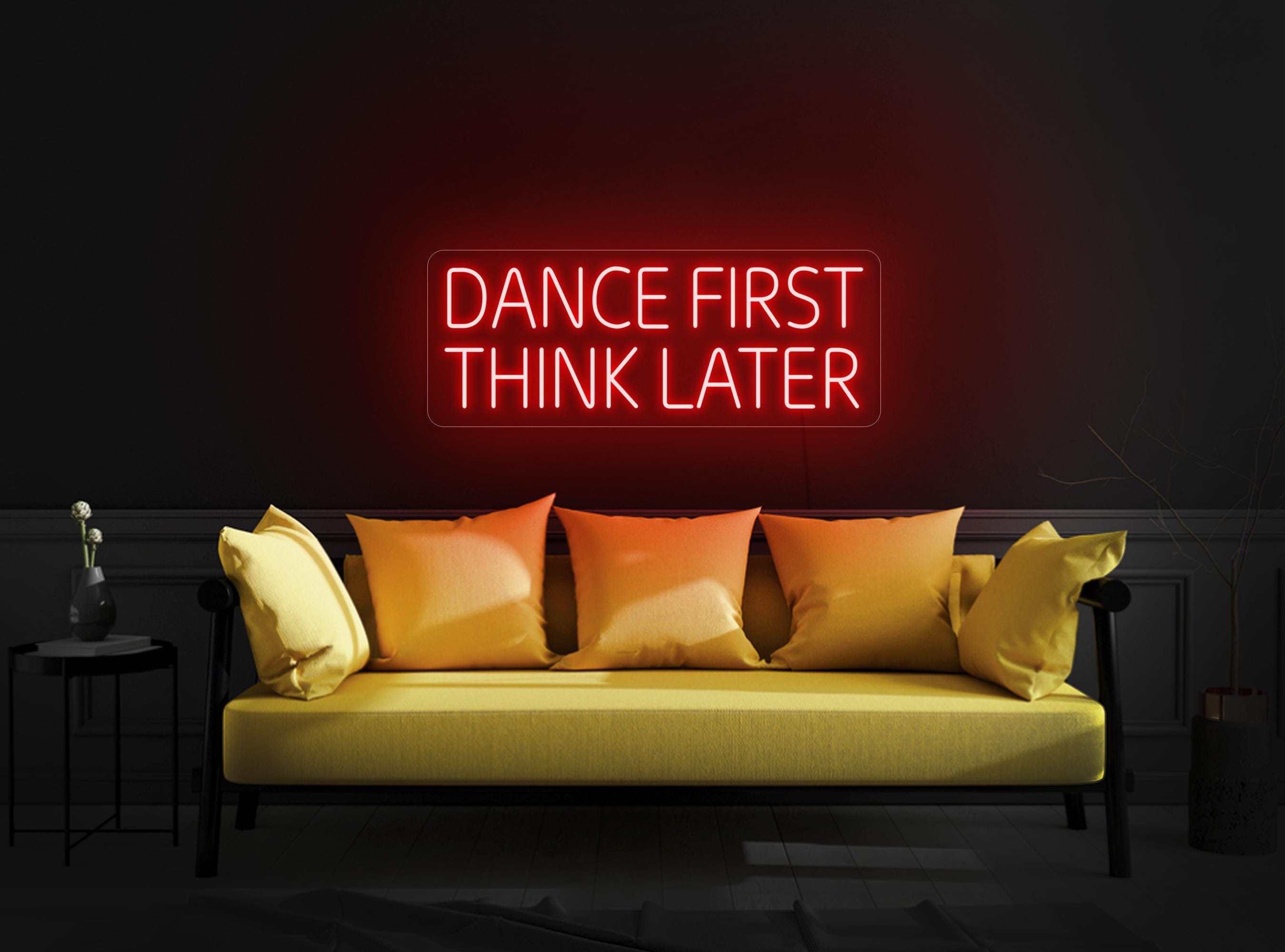 Dance First Think Later Neon Sign, Dance Neon Sign, Party Neon Sign, Dance Party Sign, Funny Neon Sign, Dance Bar Club Neon Sign Art Decor
