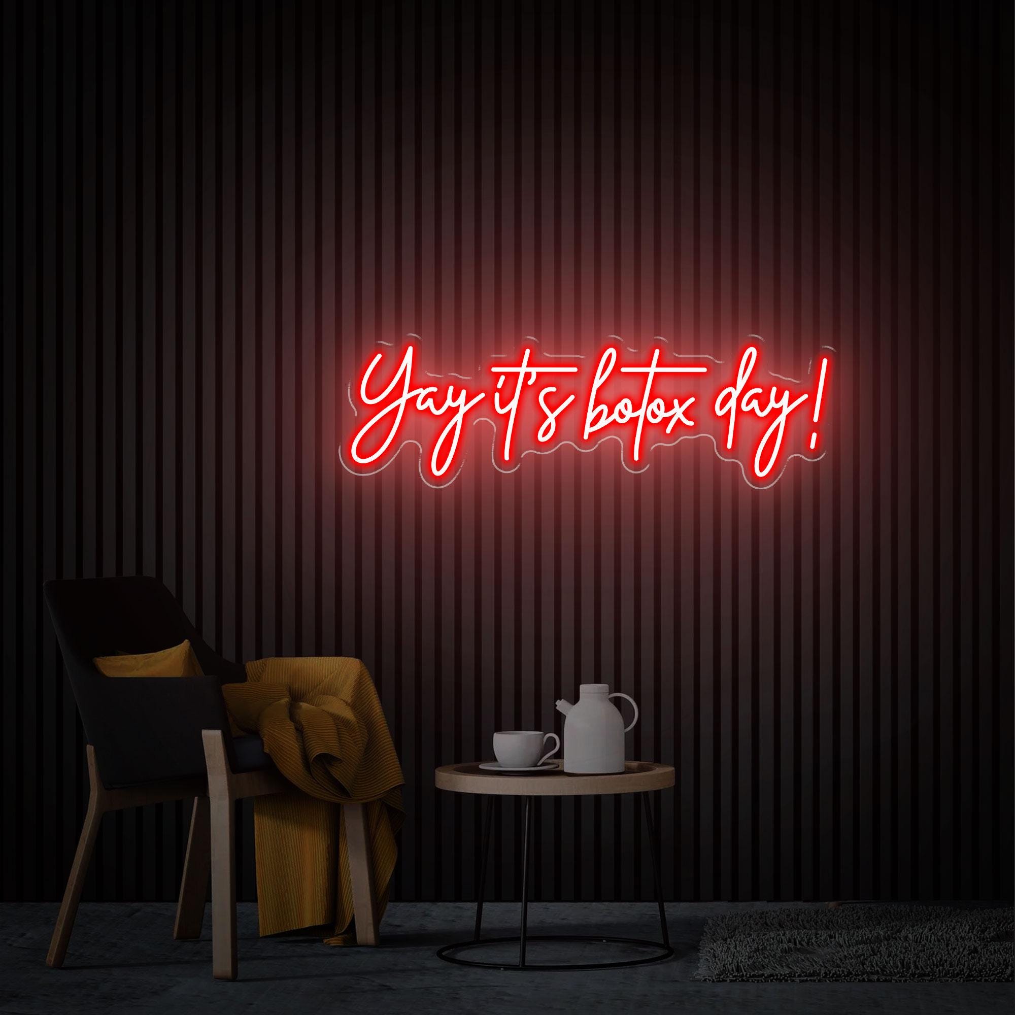 Yay It's Botox Day Neon Sign, Custom Botox Neon Wall Art, Beauty Salon Decor, Botox Led Light Sign, Custom Logo Sign, New Store Welcom Sign