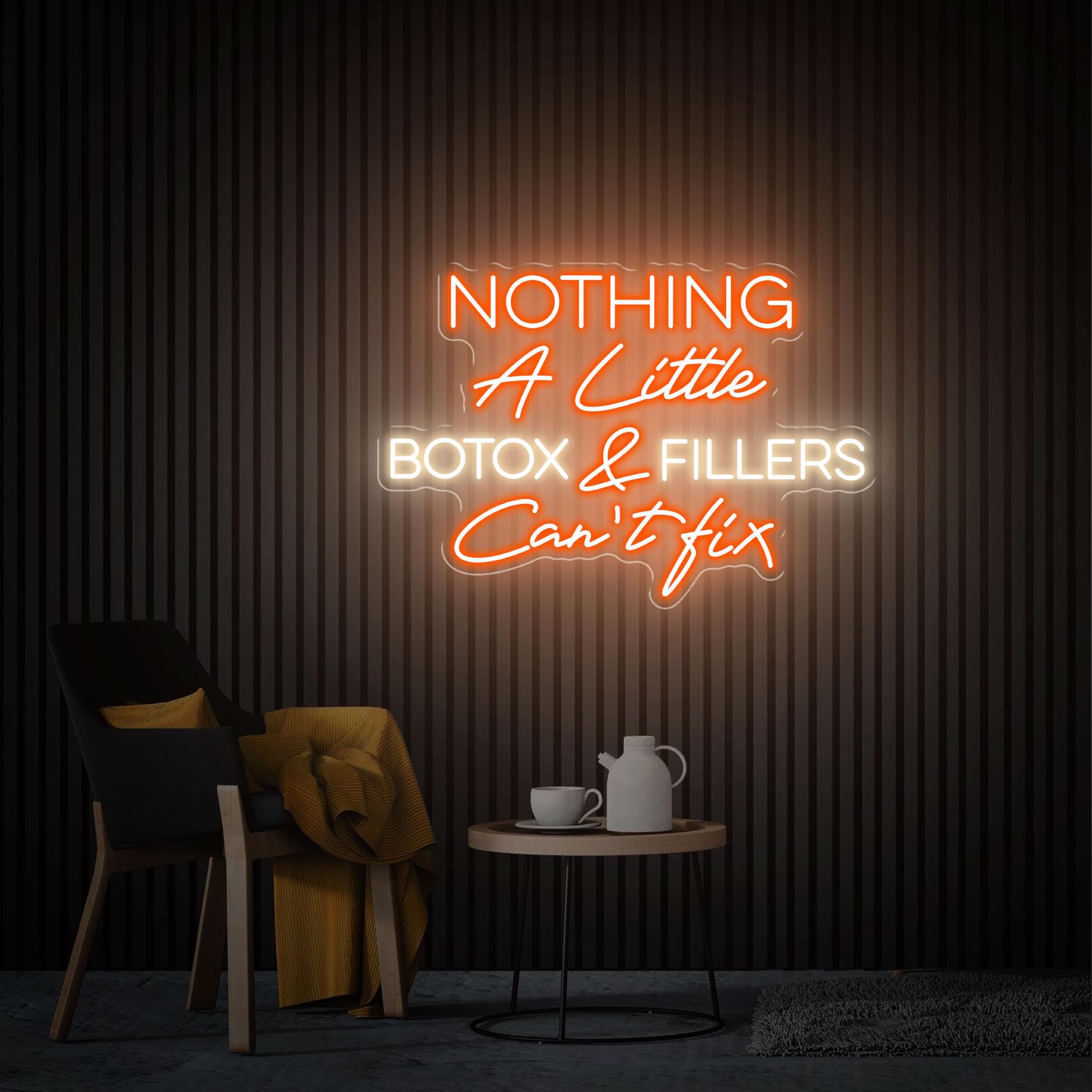 Nothing A Little Botox & Filler Can't Fix Neon Sign, Custom Business Sign, Medspa Decor LED Light, Beauty Salon Decor, Surgery Office Art