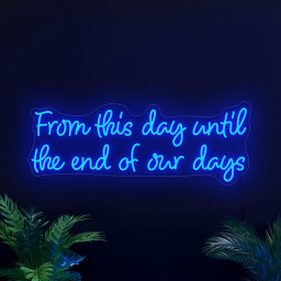 From This Day Until The End Of Our Days Neon Sign, Wedding Neon Sign, Neon Sign Bedroom, Neon Sign For Couple, Romantic Wedding Neon Decor