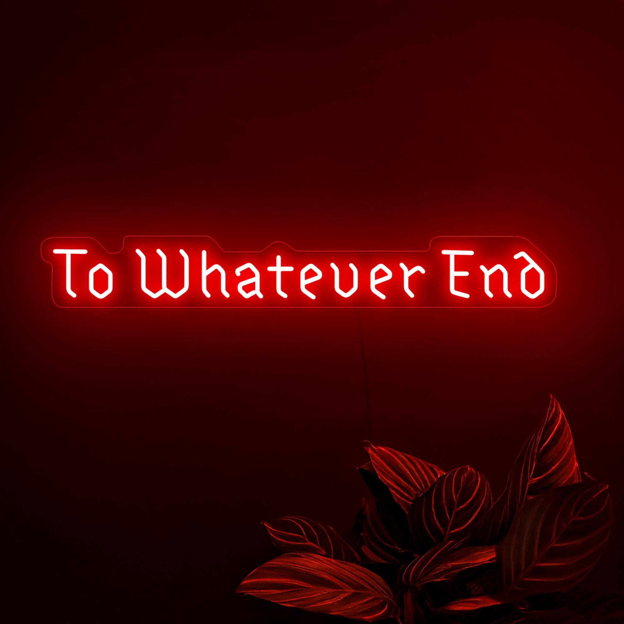 To Whatever End Neon Sign, Reading Room Led Sign, Bookworm Neon Sign, Bookish Gift, Old English Font Neon Sign, Bookshelf Wall Sign Decor
