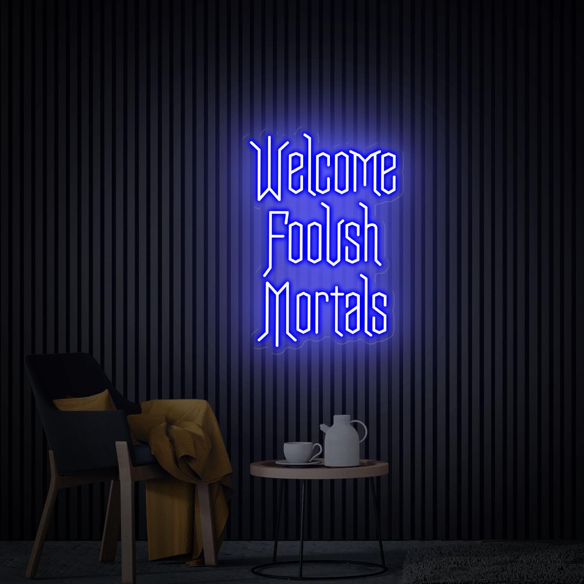 Welcome Foolish Mortals Neon Sign, Goth wall art sign, Custom neon sign, Halloween Goth Decor, Halloween Wall decor, Personalized Gifts