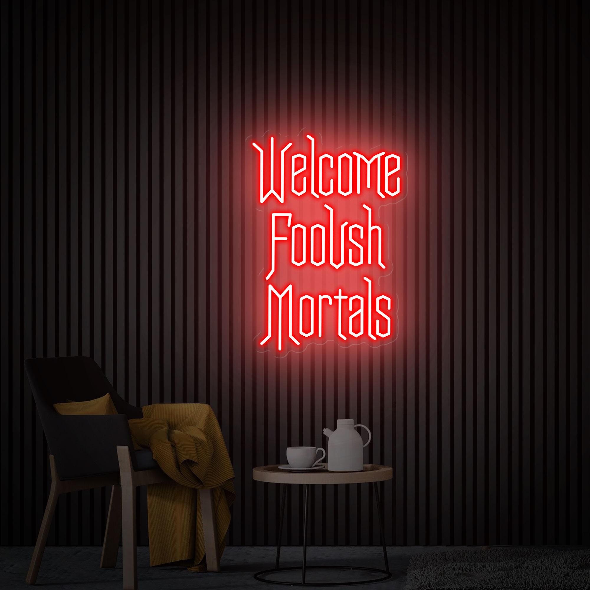 Welcome Foolish Mortals Neon Sign, Goth wall art sign, Custom neon sign, Halloween Goth Decor, Halloween Wall decor, Personalized Gifts