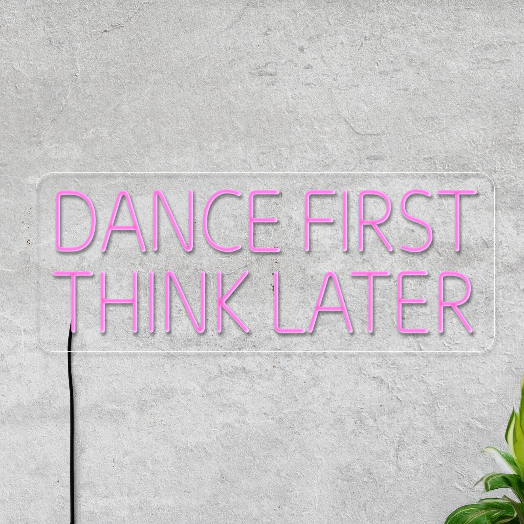 Dance First Think Later Neon Sign, Dance Neon Sign, Party Neon Sign, Dance Party Sign, Funny Neon Sign, Dance Bar Club Neon Sign Art Decor