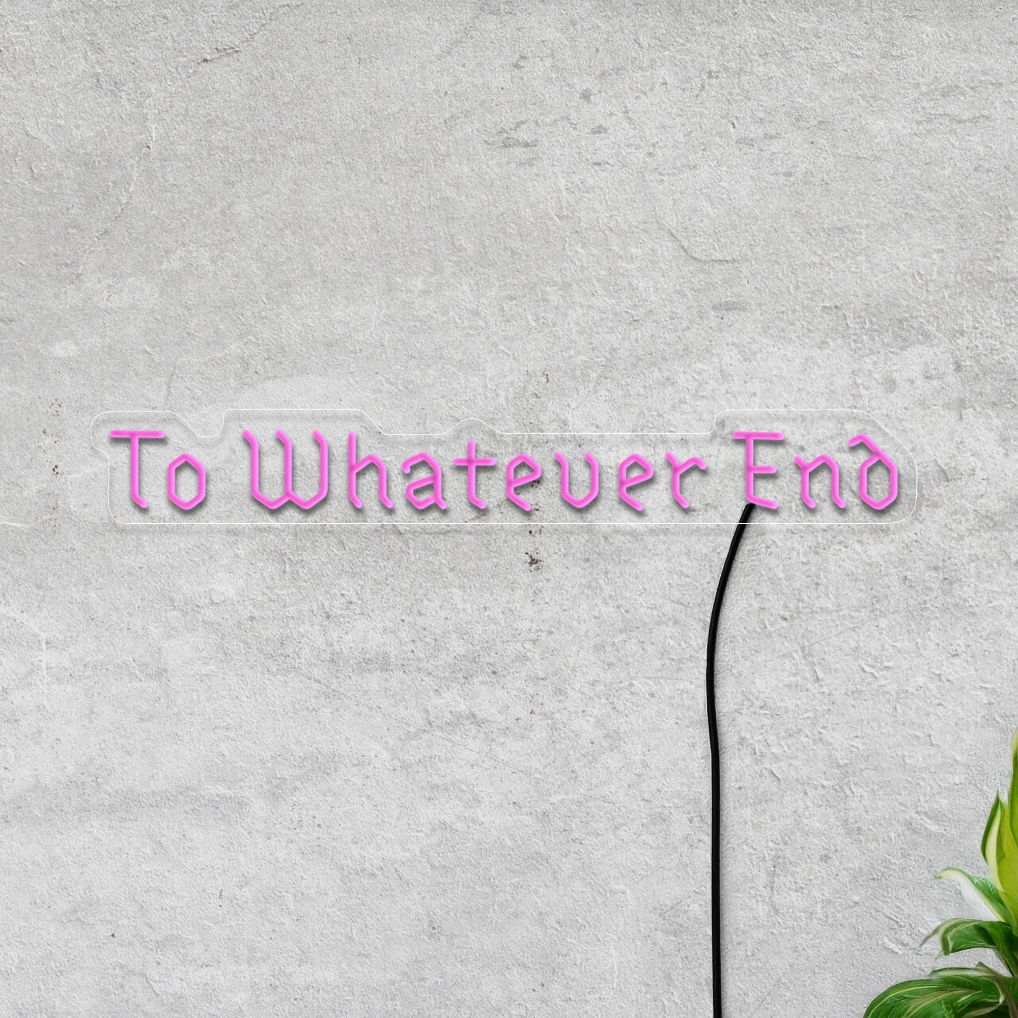 To Whatever End Neon Sign, Reading Room Led Sign, Bookworm Neon Sign, Bookish Gift, Old English Font Neon Sign, Bookshelf Wall Sign Decor
