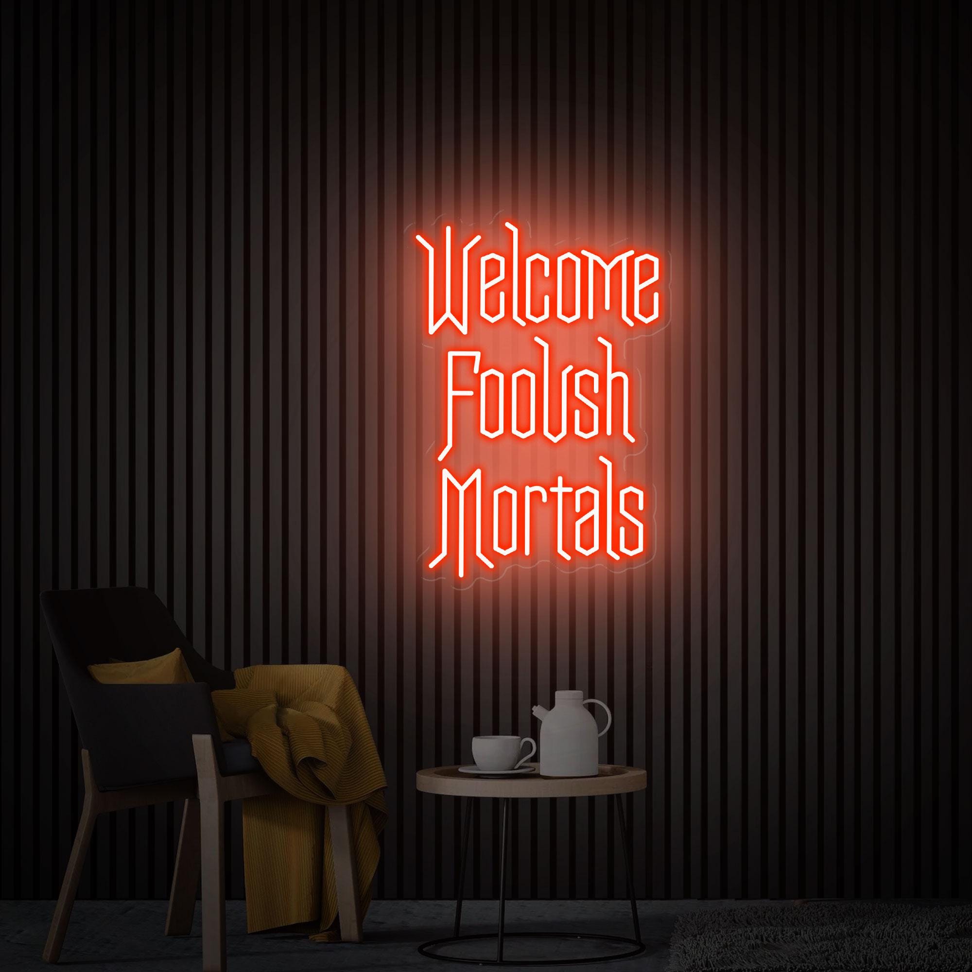 Welcome Foolish Mortals Neon Sign, Goth wall art sign, Custom neon sign, Halloween Goth Decor, Halloween Wall decor, Personalized Gifts