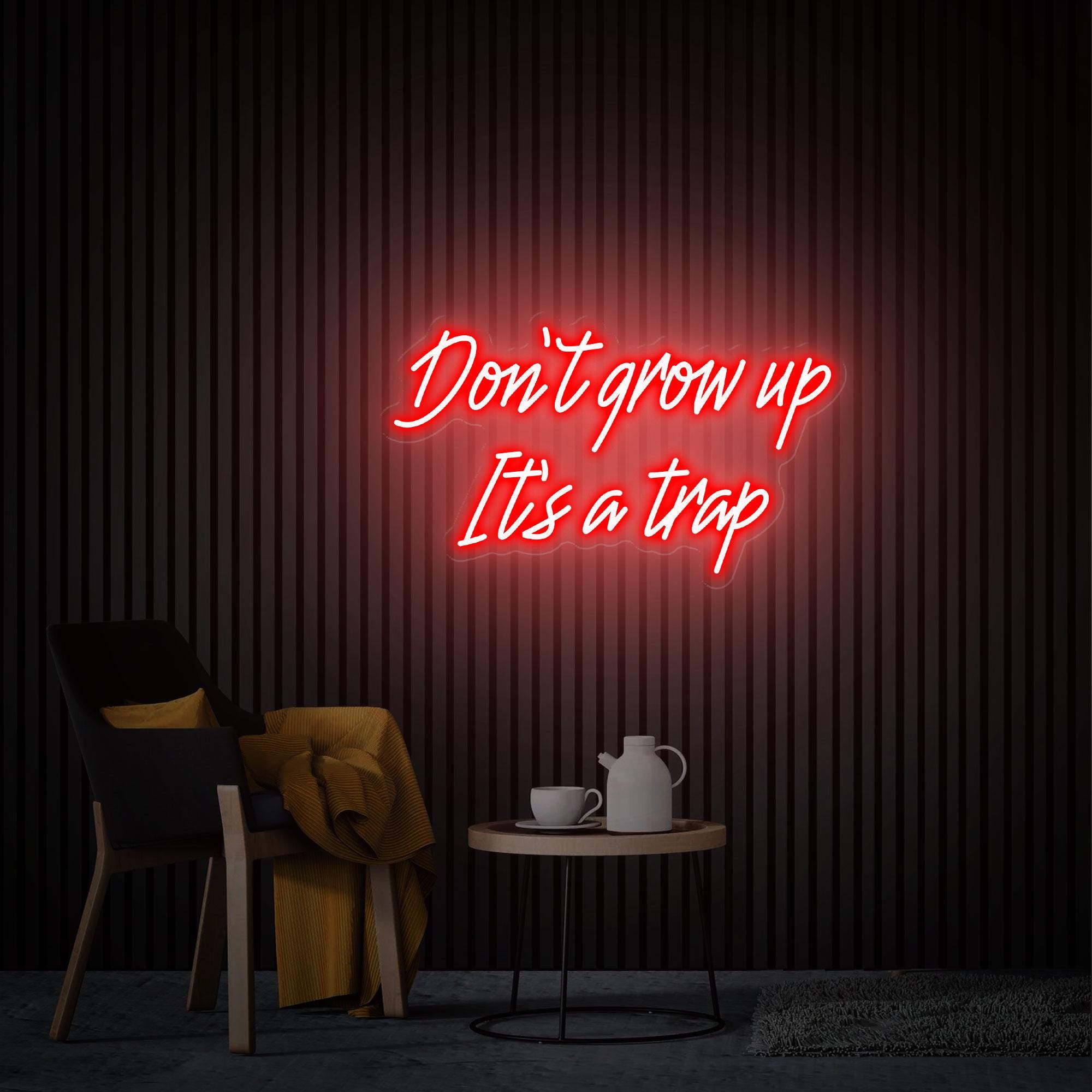 Don't Grow Up It's A Trap Neon Sign Custom Text Neon Sign Neon Wall Art Home Room Decor Bar Light Up Sign Cool Neon Light Personalized Gifts