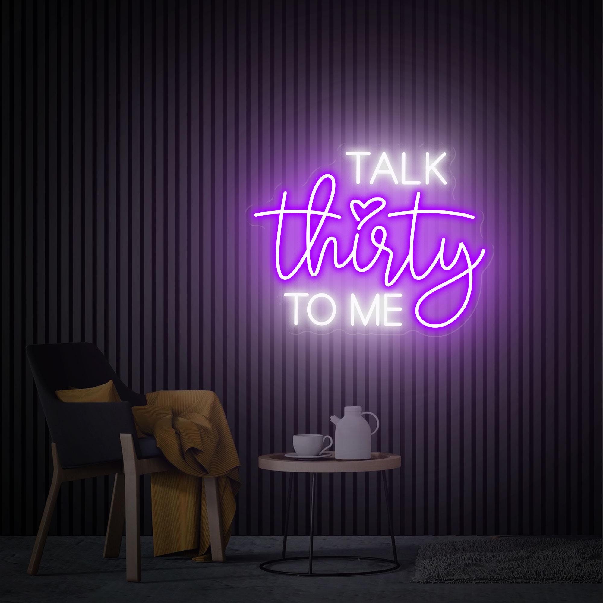 Talk Thirty To Me Neon Sign, 30th Birthday Gift, Custom Neon Sign, Quote Wall Art, Personalized Gifts, Thirty Birthday Gifts For Him /Her