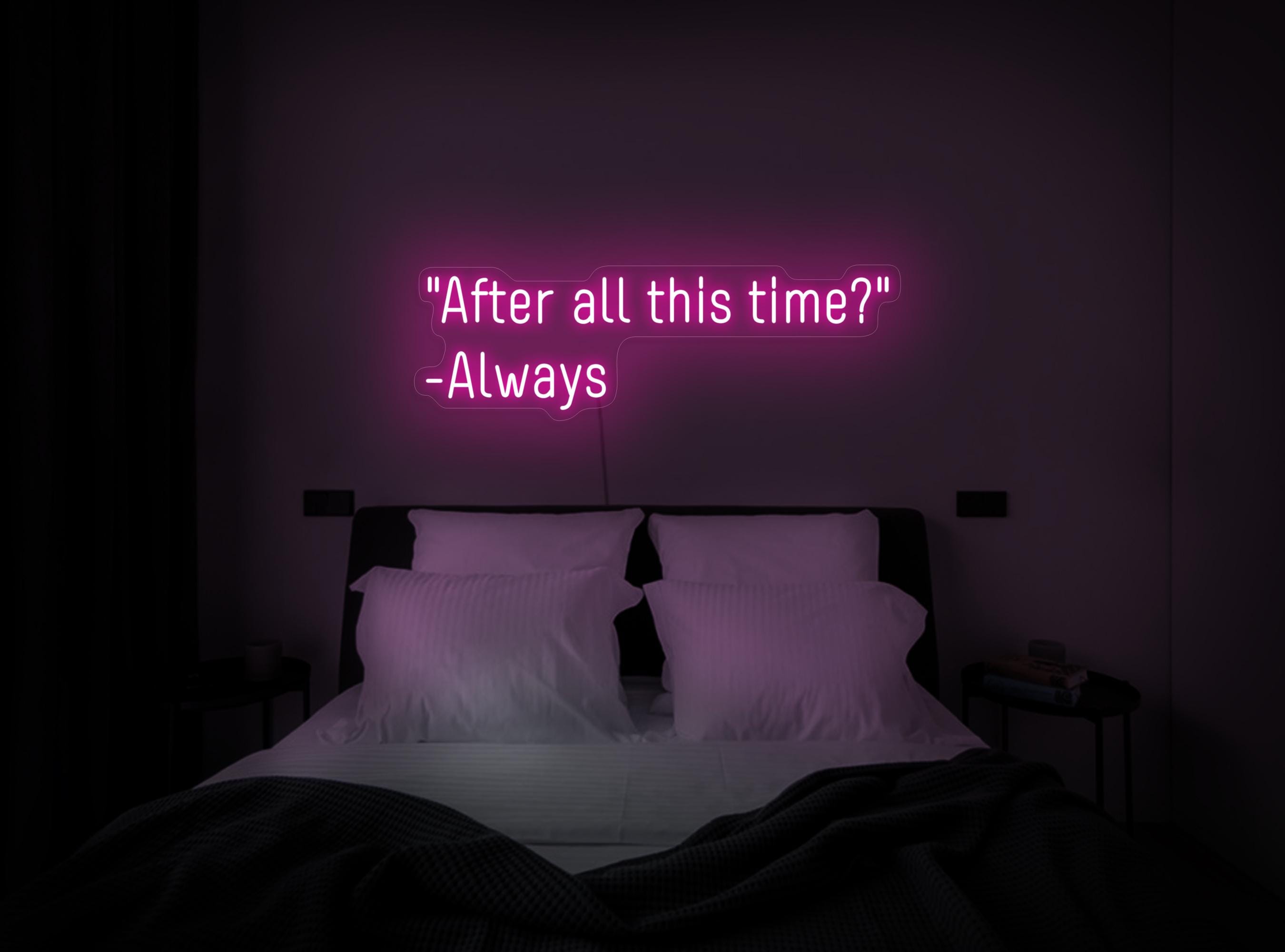 After All This Time Always Neon Sign, Wedding Neon Sign, Book Quote Neon Sign, Romantic Neon Sign, Wedding Art Decor, Romantic Quote Decor