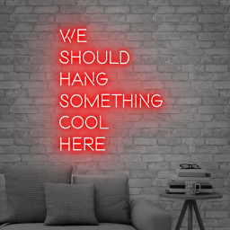 We Should Hang Something Cool Here Neon Sign, Neon LED Wall Decor, living room wall light art, Wall Party Decor, Custom Bar Sign