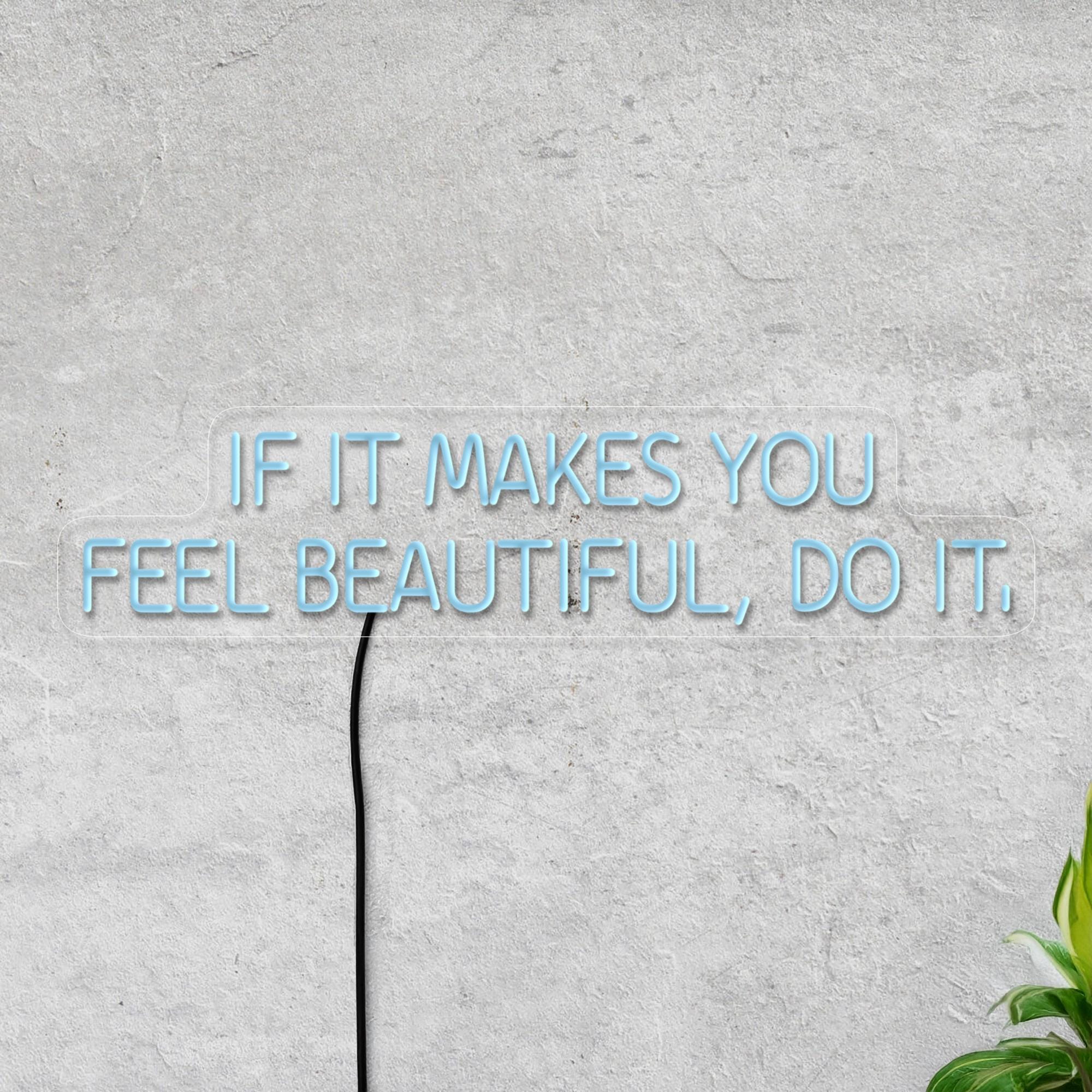 If It Make You Feel Beautiful Do It Neon Sign, Beauty Studio Neon Sign, Spa Salon Neon Sign, Beauty Salon Led Sign, Beauty Salon Art Decor