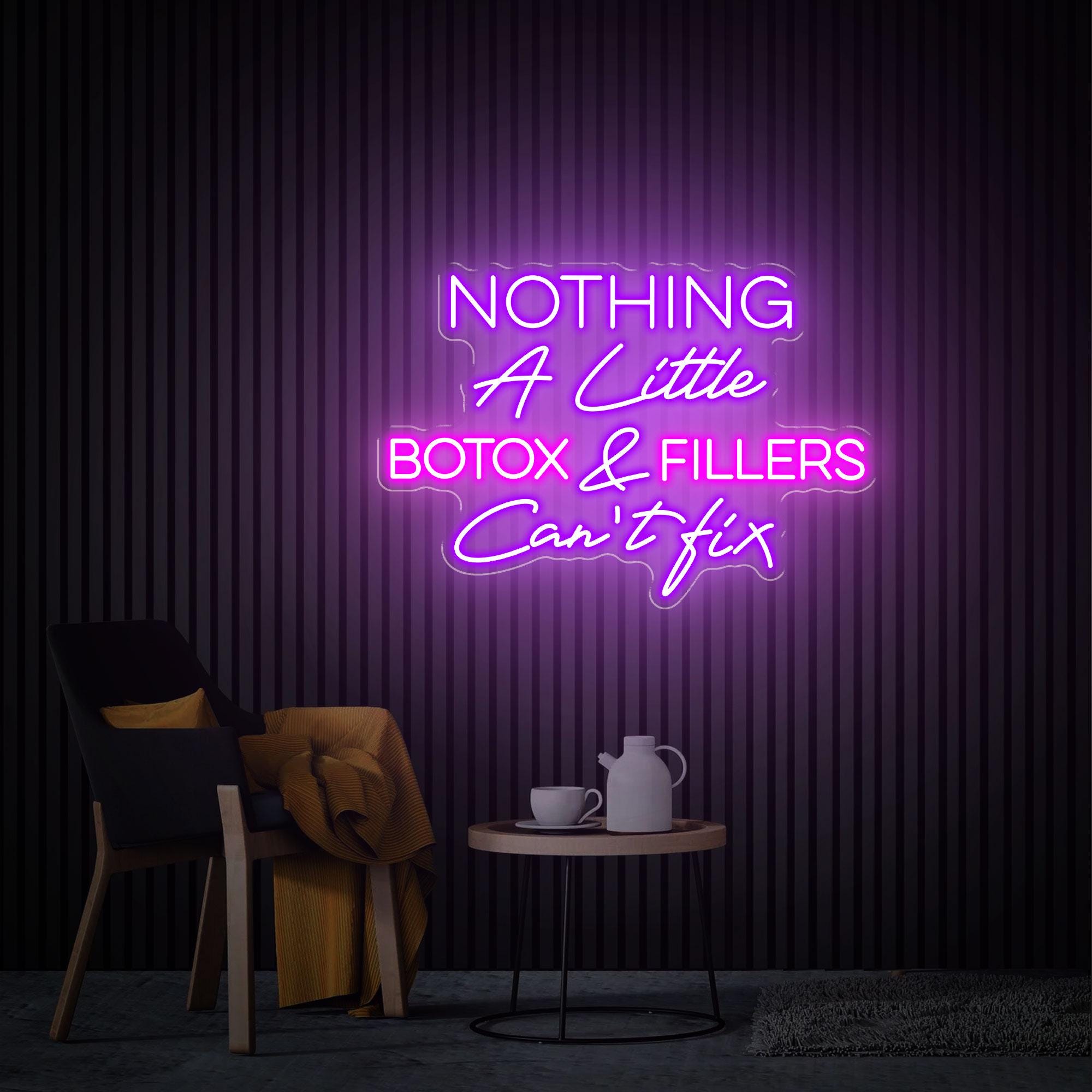 Nothing A Little Botox & Filler Can't Fix Neon Sign, Custom Business Sign, Medspa Decor LED Light, Beauty Salon Decor, Surgery Office Art