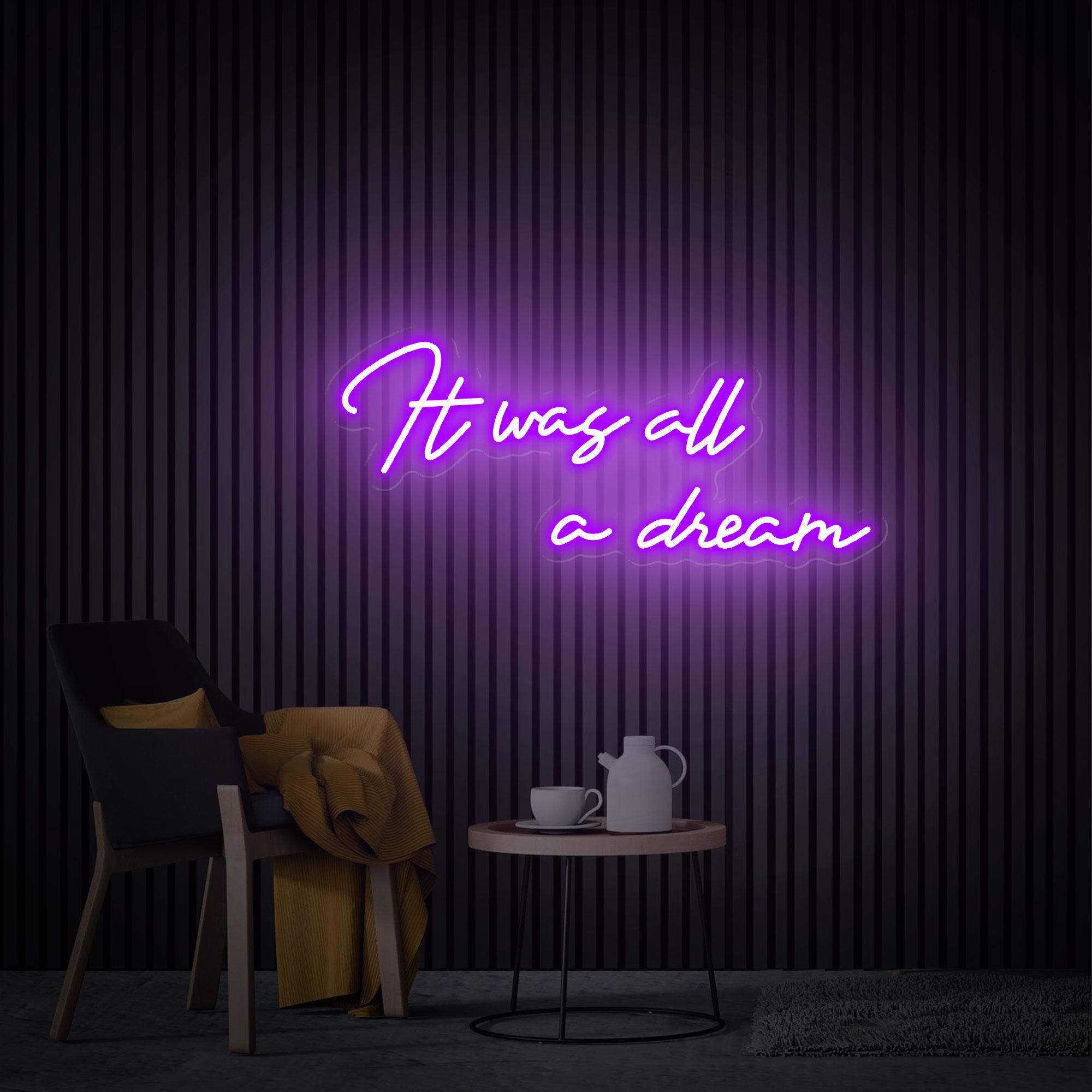 It Was All A Dream Neon Sign, Custom Led Neon Sign For Bedroom, Above Bed Sign, Neon Sign Wall Decor, Holiday Decor, Personalized Gifts