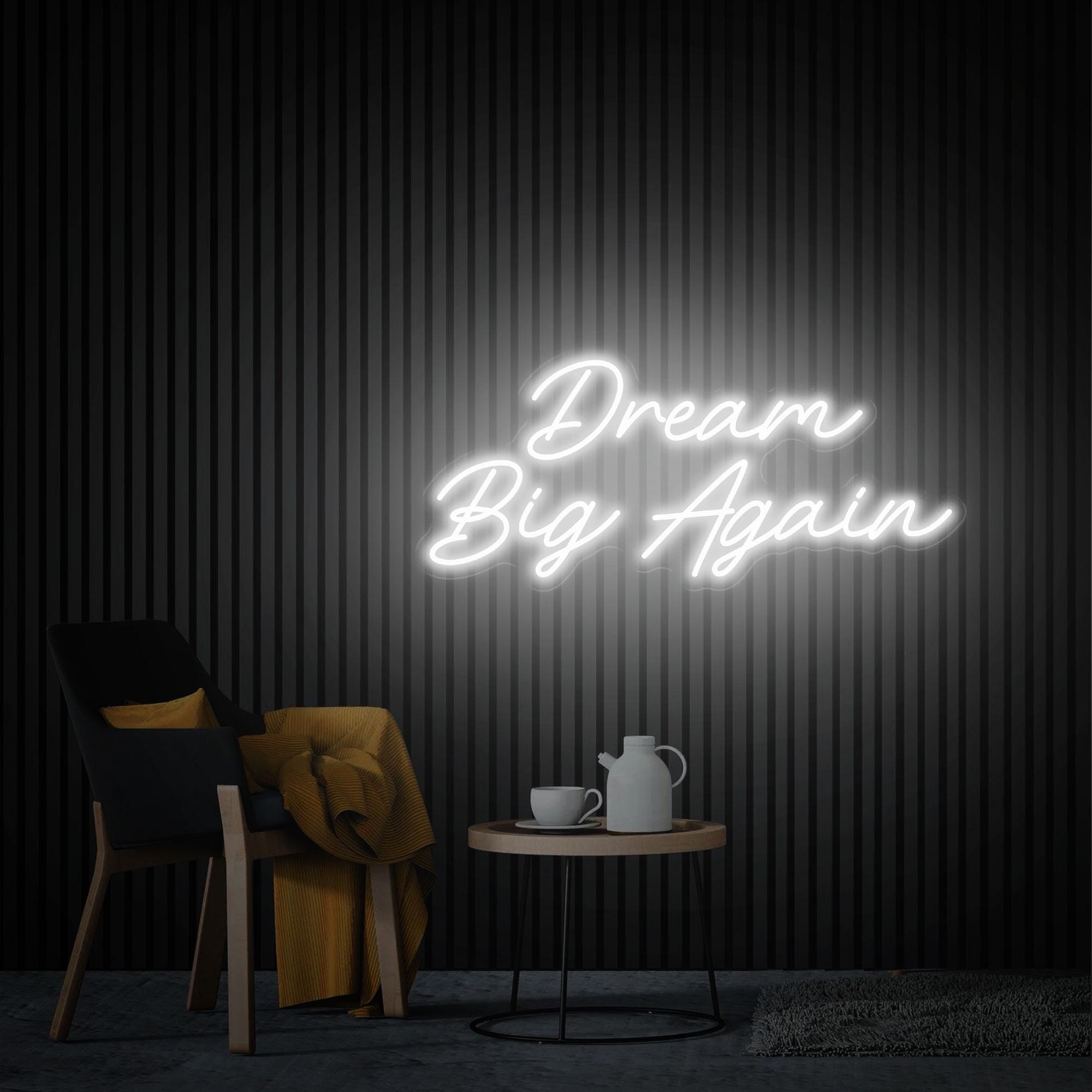 Dream Big Again Neon Sign, Home Decor Custom Text Sign, Inspirational Saying Decor Personalized Gifts Neon Art, Dream Big Again Neon Lights