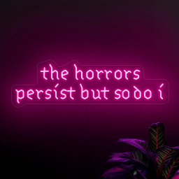 The Horrors Persist But So Do I Neon Sign, Gothic Neon Sign, Mental Health Neon Sign, Quote Neon Sign, Gothic Quotes Sign, Gothic Art Decor