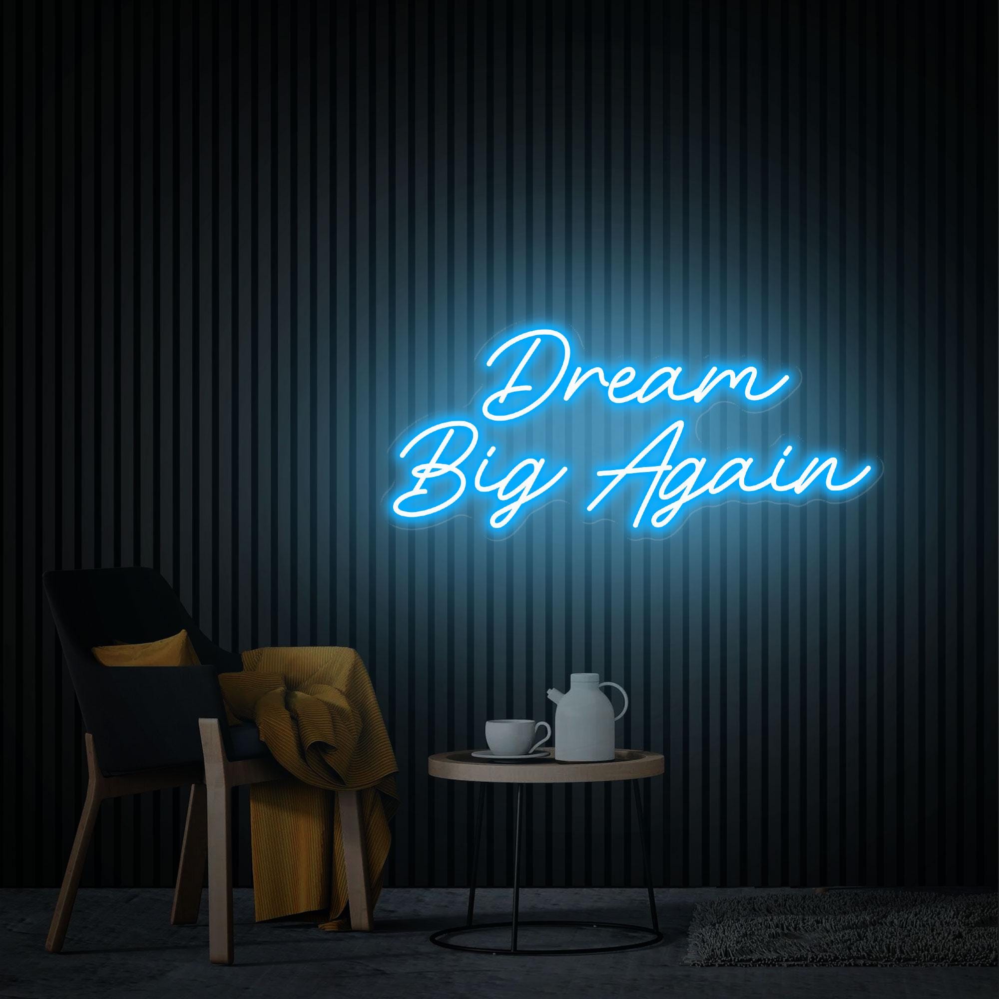 Dream Big Again Neon Sign, Home Decor Custom Text Sign, Inspirational Saying Decor Personalized Gifts Neon Art, Dream Big Again Neon Lights