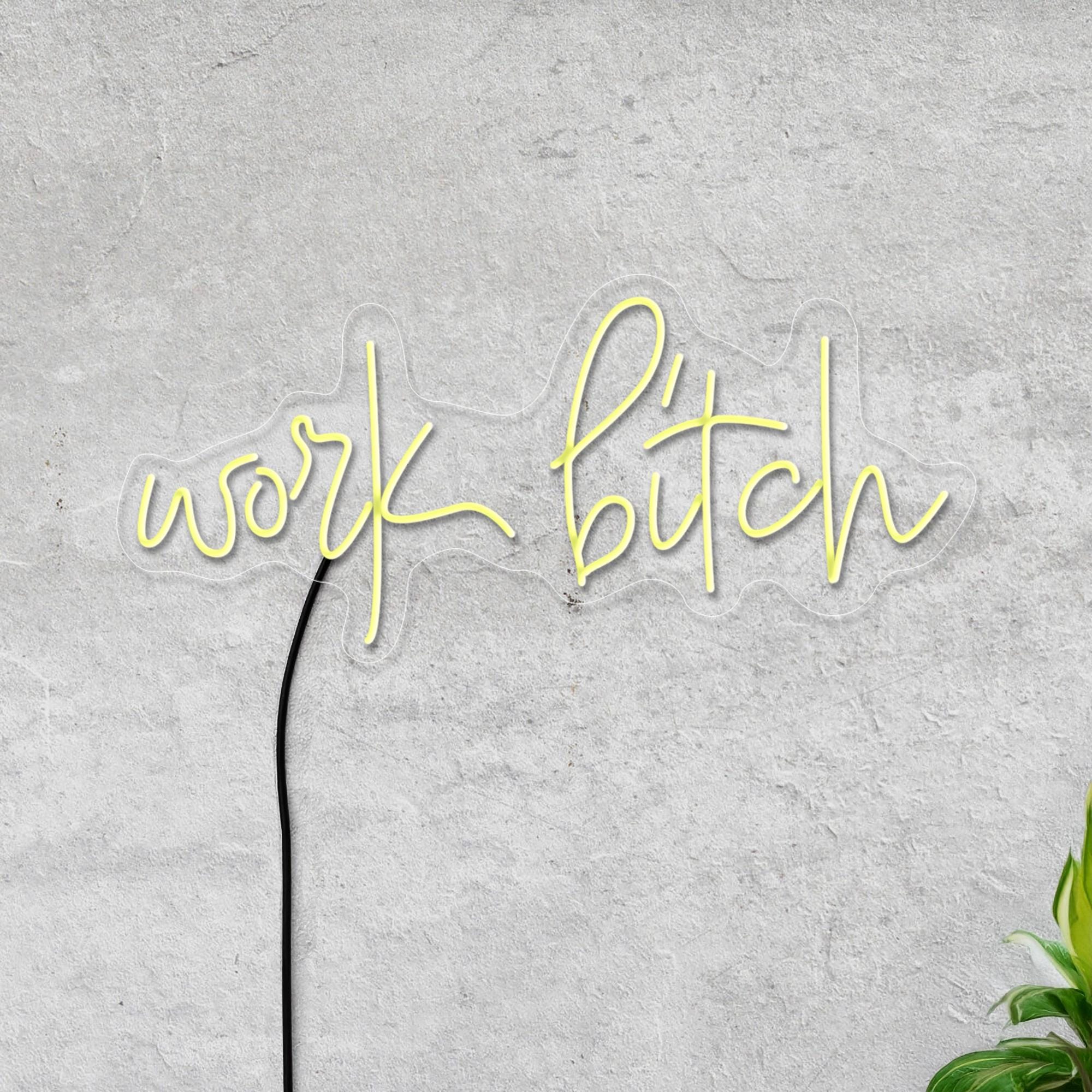 Work Bitch Neon Sign, Work Bitch Led Sign, Work Led Sign, Quote Neon Sign, Funny Neon Sign, Led Neon Sign Wall Decor, Work Wall Art Decor