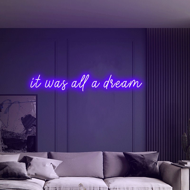 It Was All A Dream Neon Sign | Neon Lights Neon Sign Led Light, Custom Neon Sign, Wall Hangings Wall Decor, Housewarming Gift, Birthday Gift