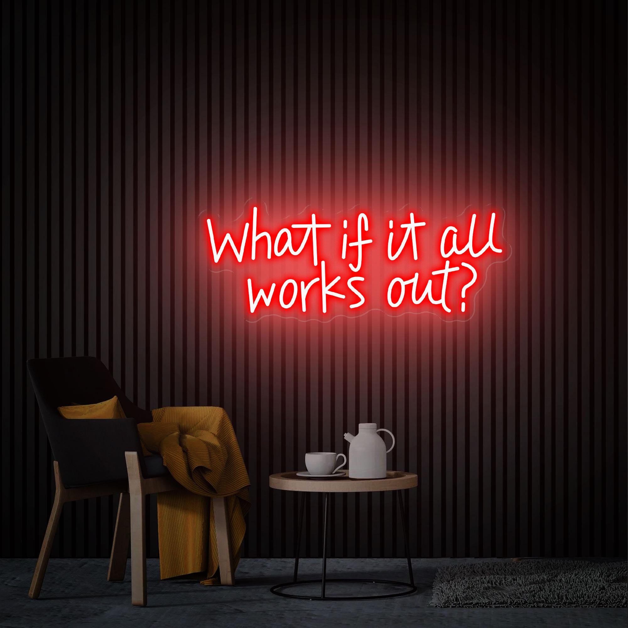 What if it All Works Out Neon Sign, Party Sign Beauty Salon Bar Room Shop Decor, Custom Neon Sign, Personalized Gifts Back to School Gift