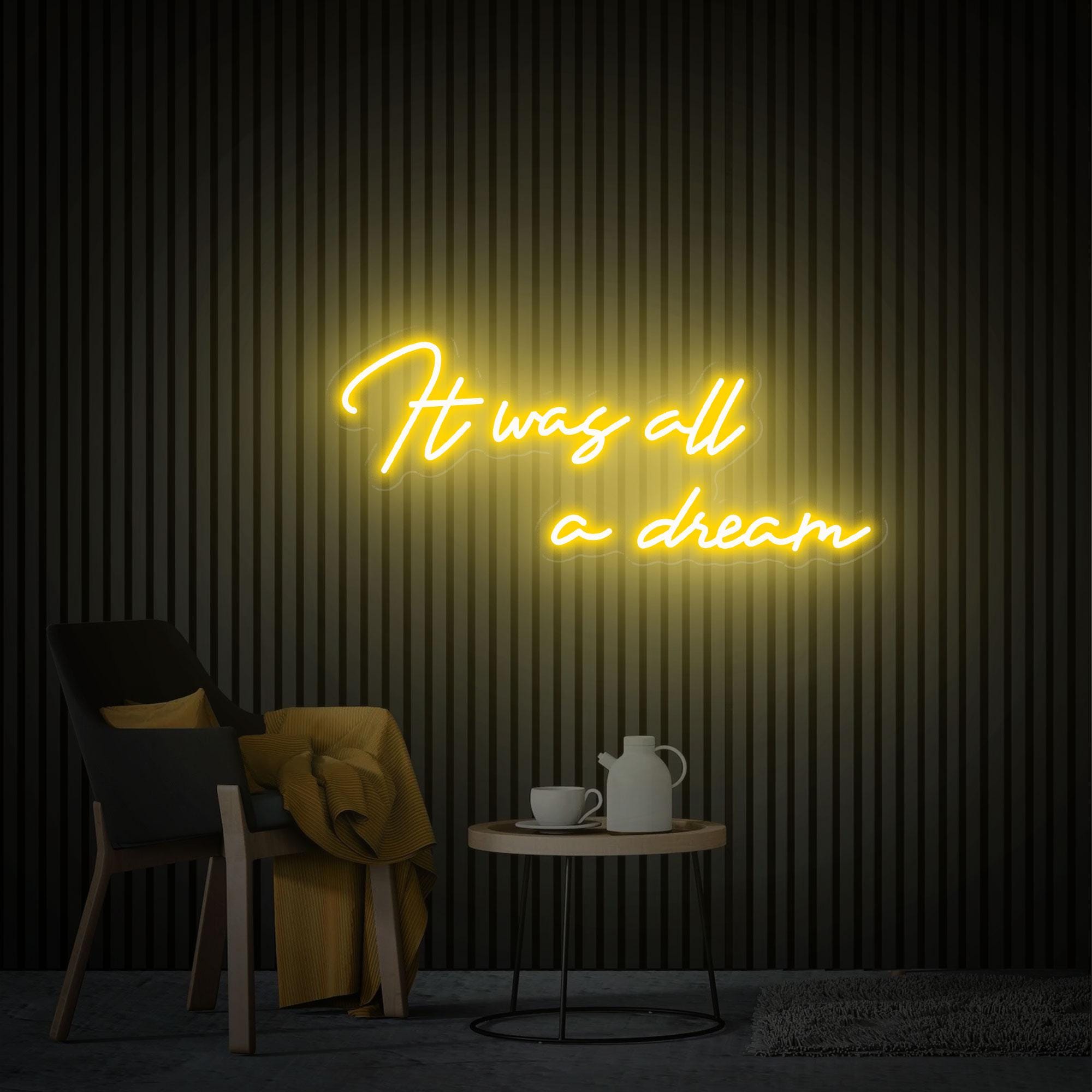 It Was All A Dream Neon Sign, Custom Led Neon Sign For Bedroom, Above Bed Sign, Neon Sign Wall Decor, Holiday Decor, Personalized Gifts