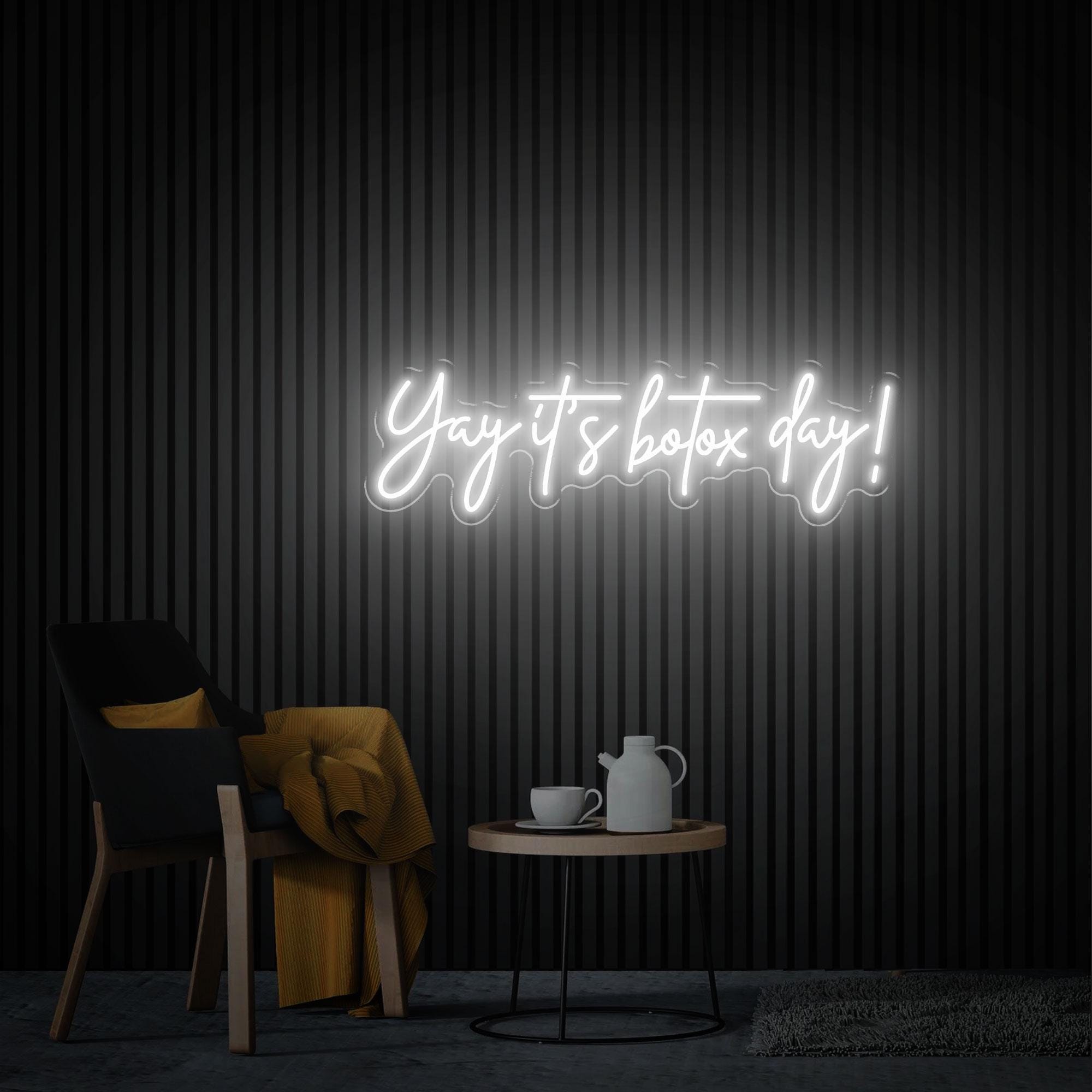Yay It's Botox Day Neon Sign, Custom Botox Neon Wall Art, Beauty Salon Decor, Botox Led Light Sign, Custom Logo Sign, New Store Welcom Sign