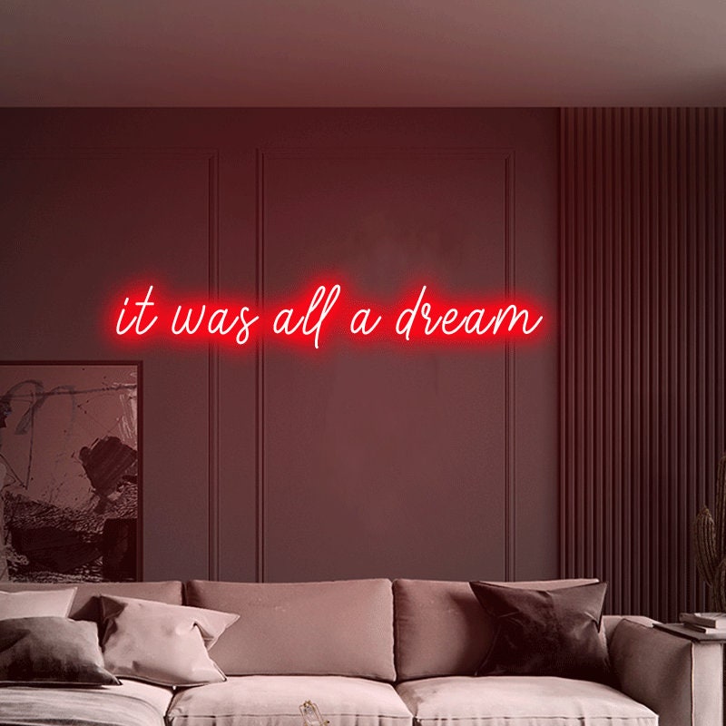 It Was All A Dream Neon Sign | Neon Lights Neon Sign Led Light, Custom Neon Sign, Wall Hangings Wall Decor, Housewarming Gift, Birthday Gift