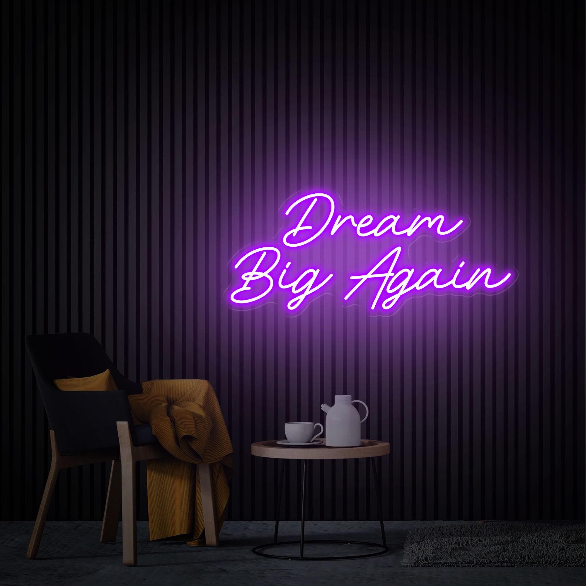 Dream Big Again Neon Sign, Home Decor Custom Text Sign, Inspirational Saying Decor Personalized Gifts Neon Art, Dream Big Again Neon Lights