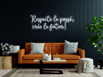 Respecte Le Passé, Crée Le Futur! - Led Light Neon Sign, French Expressions, Motivational Quotes Neon Sign