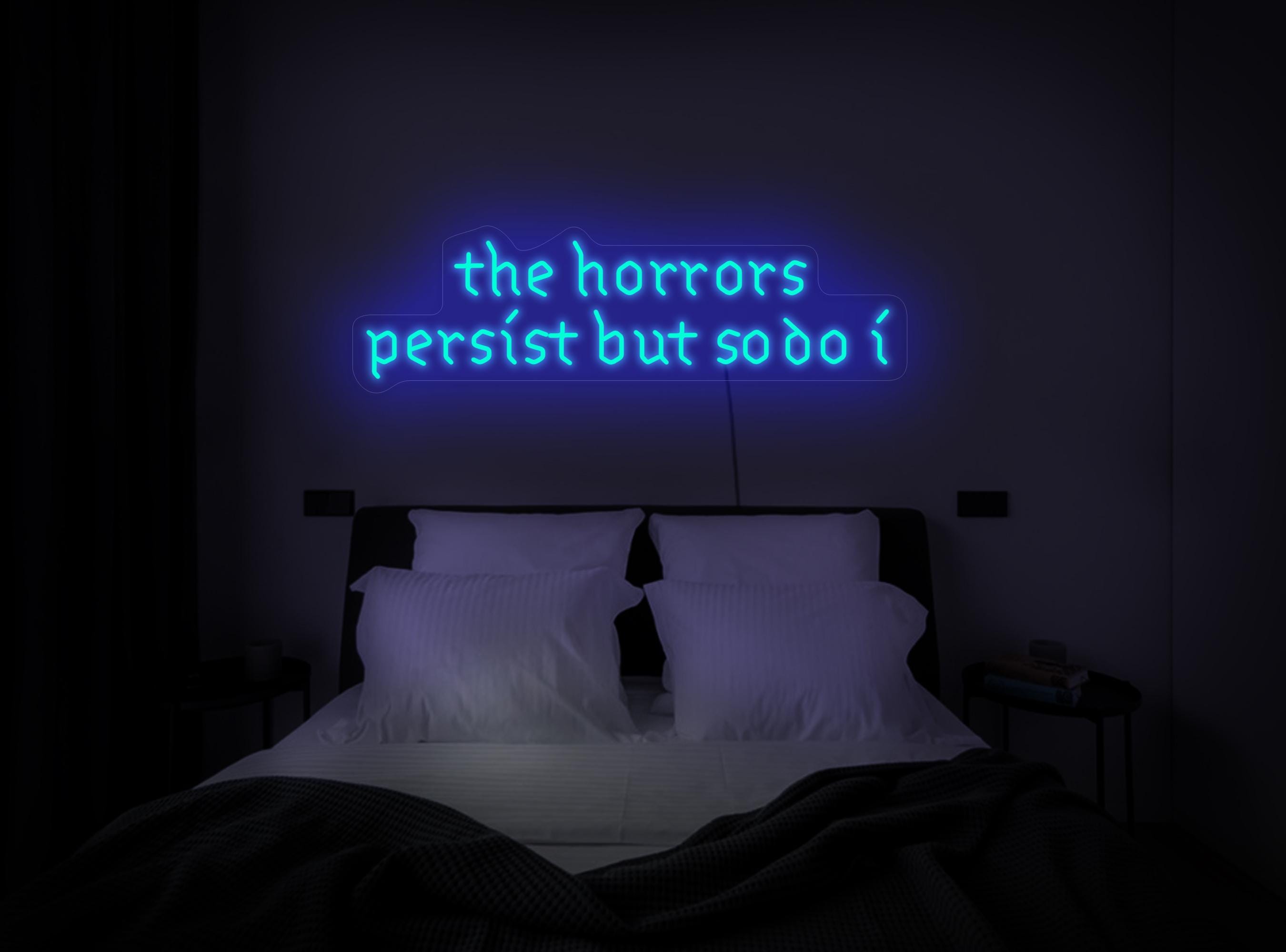 The Horrors Persist But So Do I Neon Sign, Gothic Neon Sign, Mental Health Neon Sign, Quote Neon Sign, Gothic Quotes Sign, Gothic Art Decor