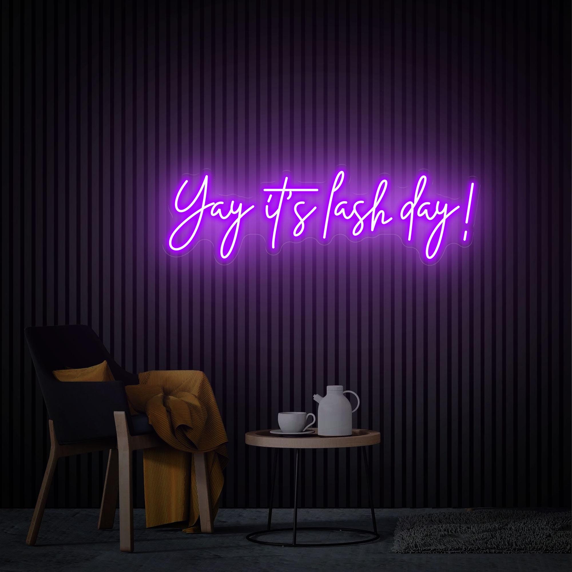 Yay It's Lash Day Neon Sign, Custom Lash Neon Art, Beauty Salon Decor, Home Decor Lash Led Sign, Custom Glow Welcome Sign New Business Gifts