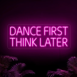 Dance First Think Later Neon Sign, Dance Neon Sign, Party Neon Sign, Dance Party Sign, Funny Neon Sign, Dance Bar Club Neon Sign Art Decor