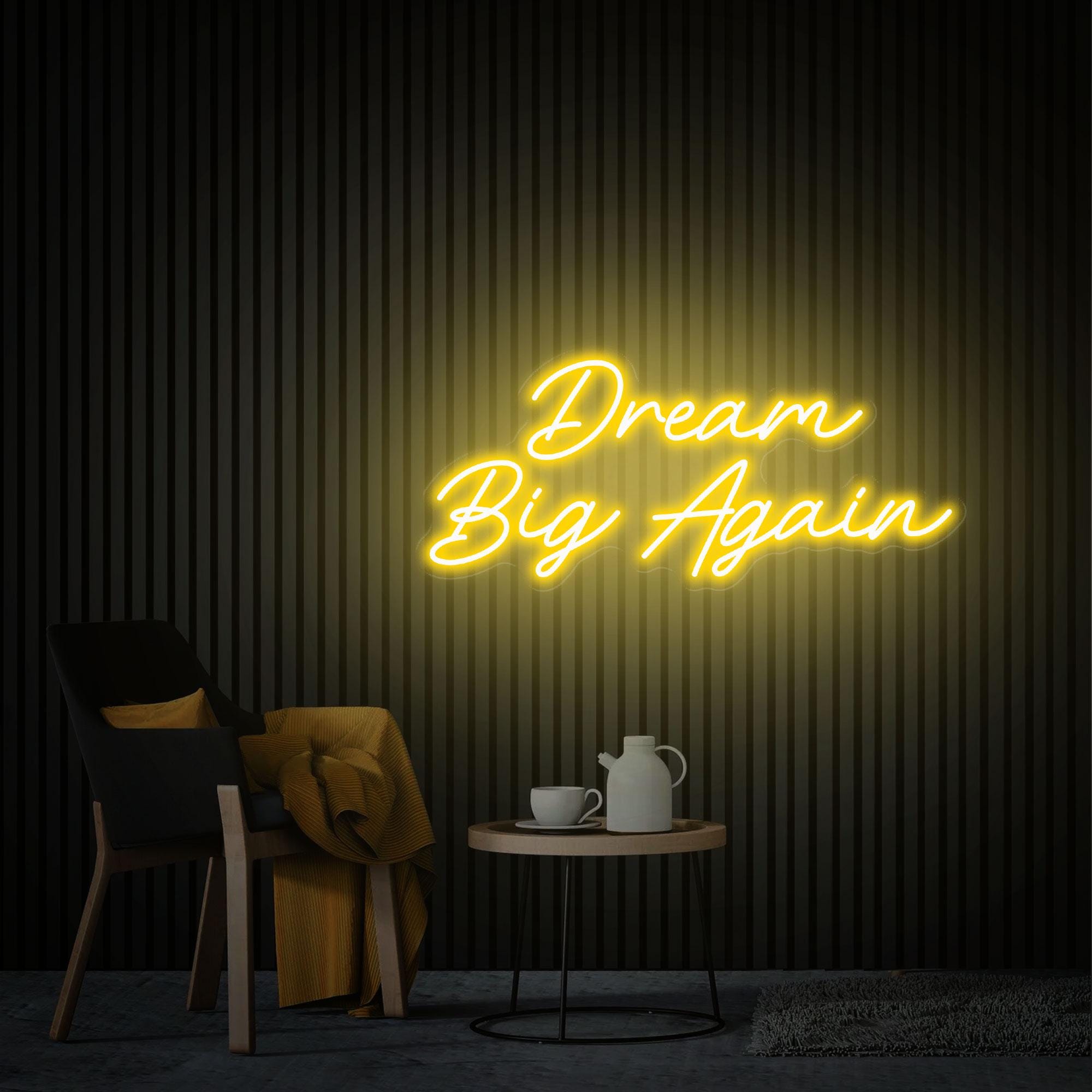 Dream Big Again Neon Sign, Home Decor Custom Text Sign, Inspirational Saying Decor Personalized Gifts Neon Art, Dream Big Again Neon Lights