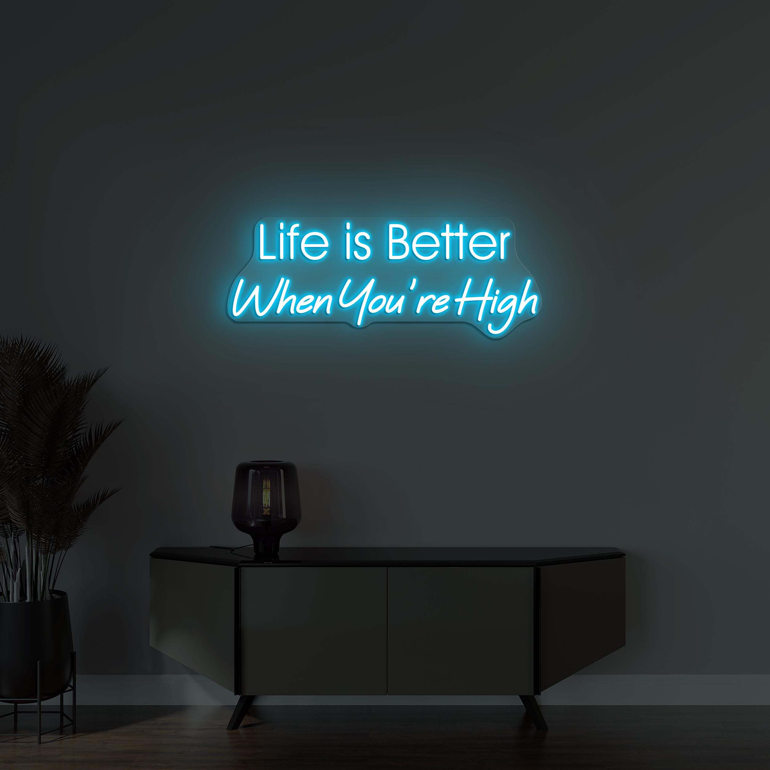 Life is Better Neon Sign, Life is Better When You're High Art, Positive Vibes Wall Decor, Personalized Neon Sign, High Vibes Neon Decor