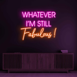 Whatever I'm Still Fabulous Sign, Whatever I'm Still Fabulous Light, Home Wall Decor, Tv Launch Wall Light, Bedroom Decor, Gym Wall Light
