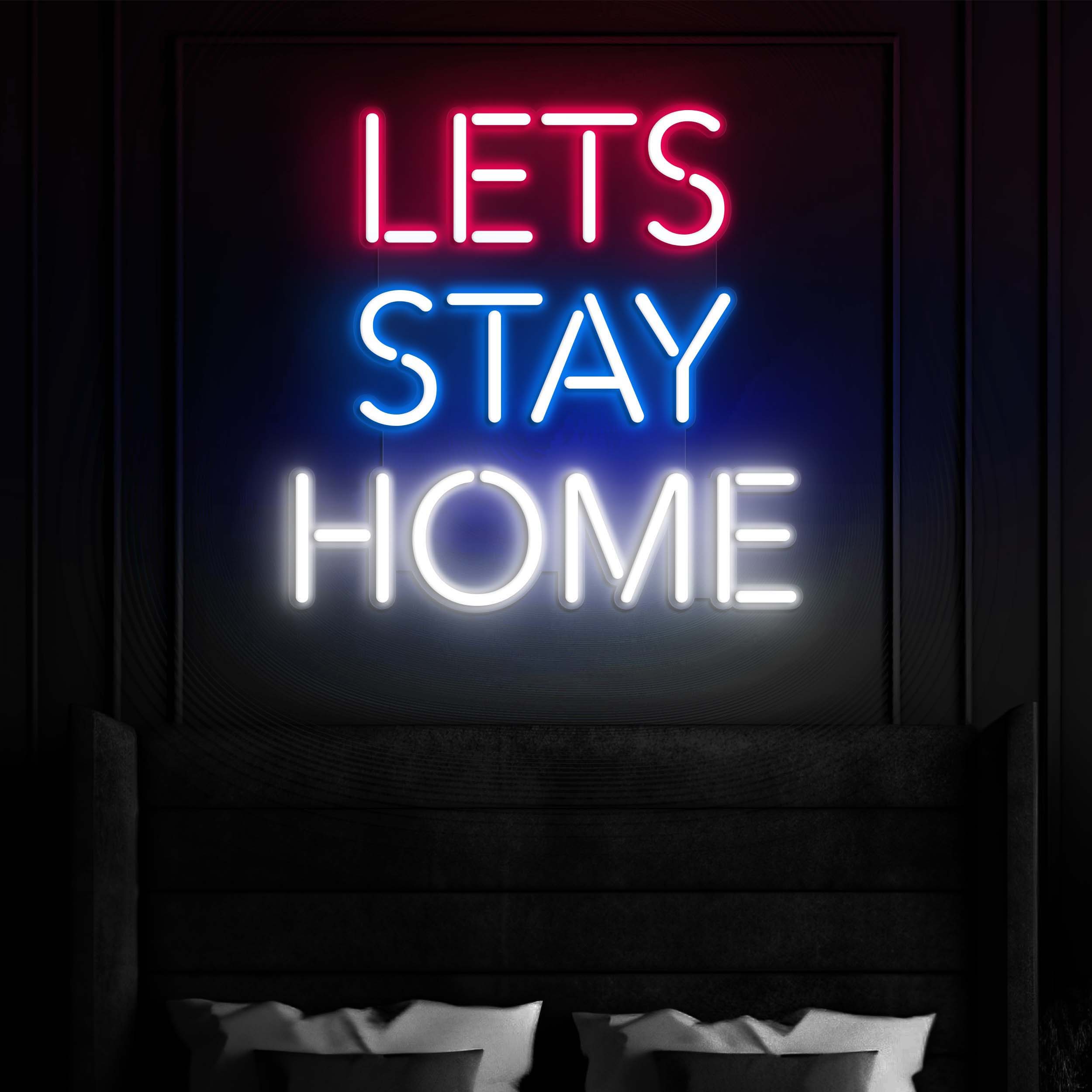 Let's Stay Home Neon Sign - Custom LED Light, Home Wall Decor, Bedroom & Living Room Art, Personalized Gift, Kitchen Sign, Cozy Room Decor