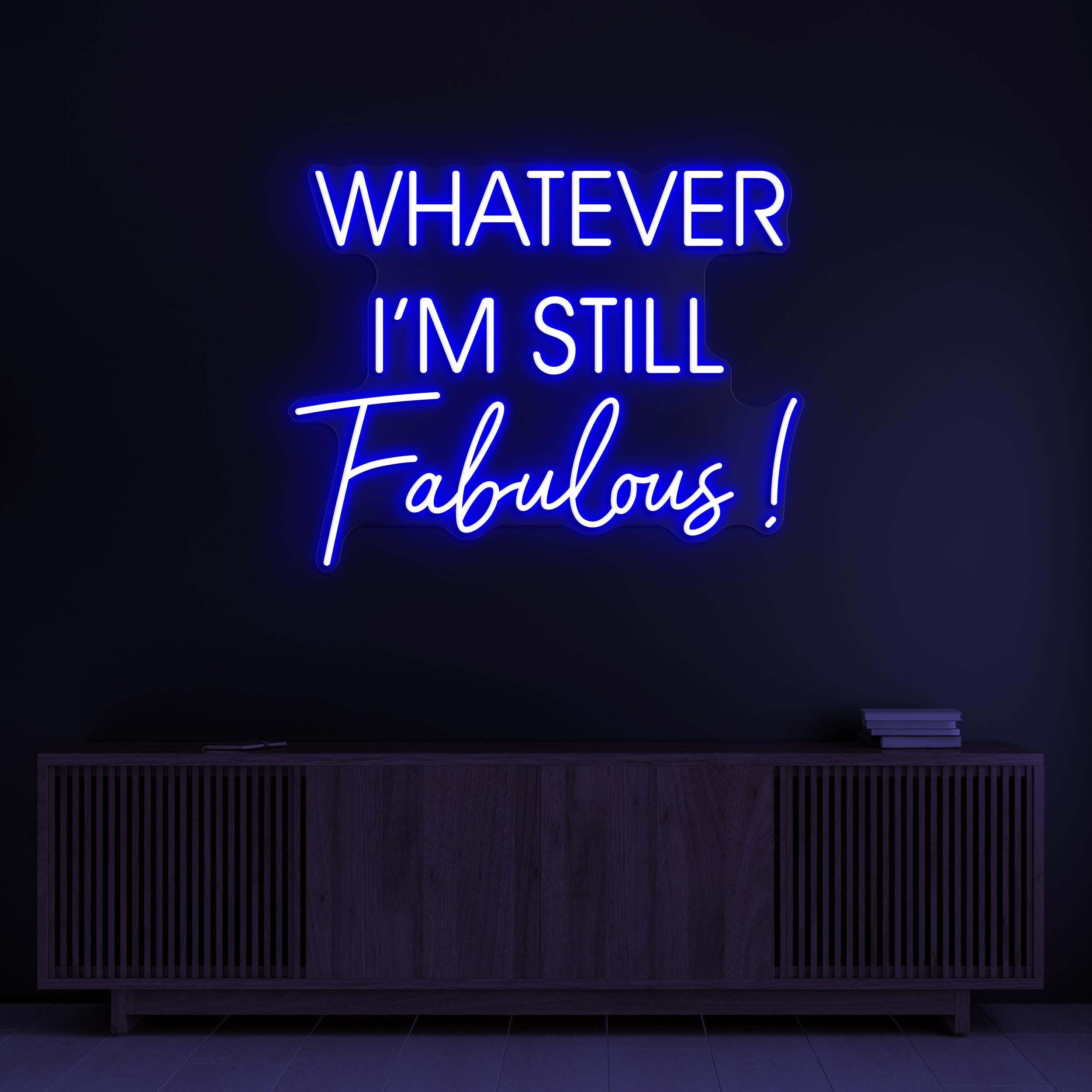 Whatever I'm Still Fabulous Sign, Whatever I'm Still Fabulous Light, Home Wall Decor, Tv Launch Wall Light, Bedroom Decor, Gym Wall Light