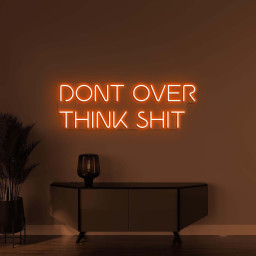 Don't Overthink Shit Neon Sign, Don't Overthink Shit LED Light, Motivational Wall Decor, Home Wall Art, Studio Dorm Light, Bar & Shop Decor