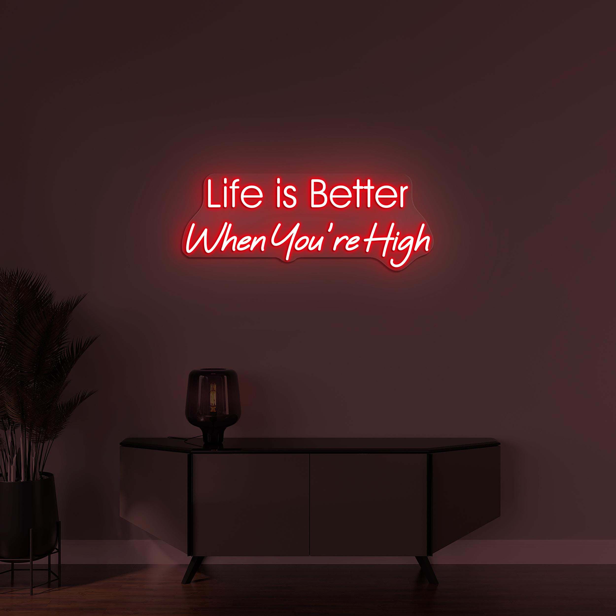 Life is Better Neon Sign, Life is Better When You're High Art, Positive Vibes Wall Decor, Personalized Neon Sign, High Vibes Neon Decor