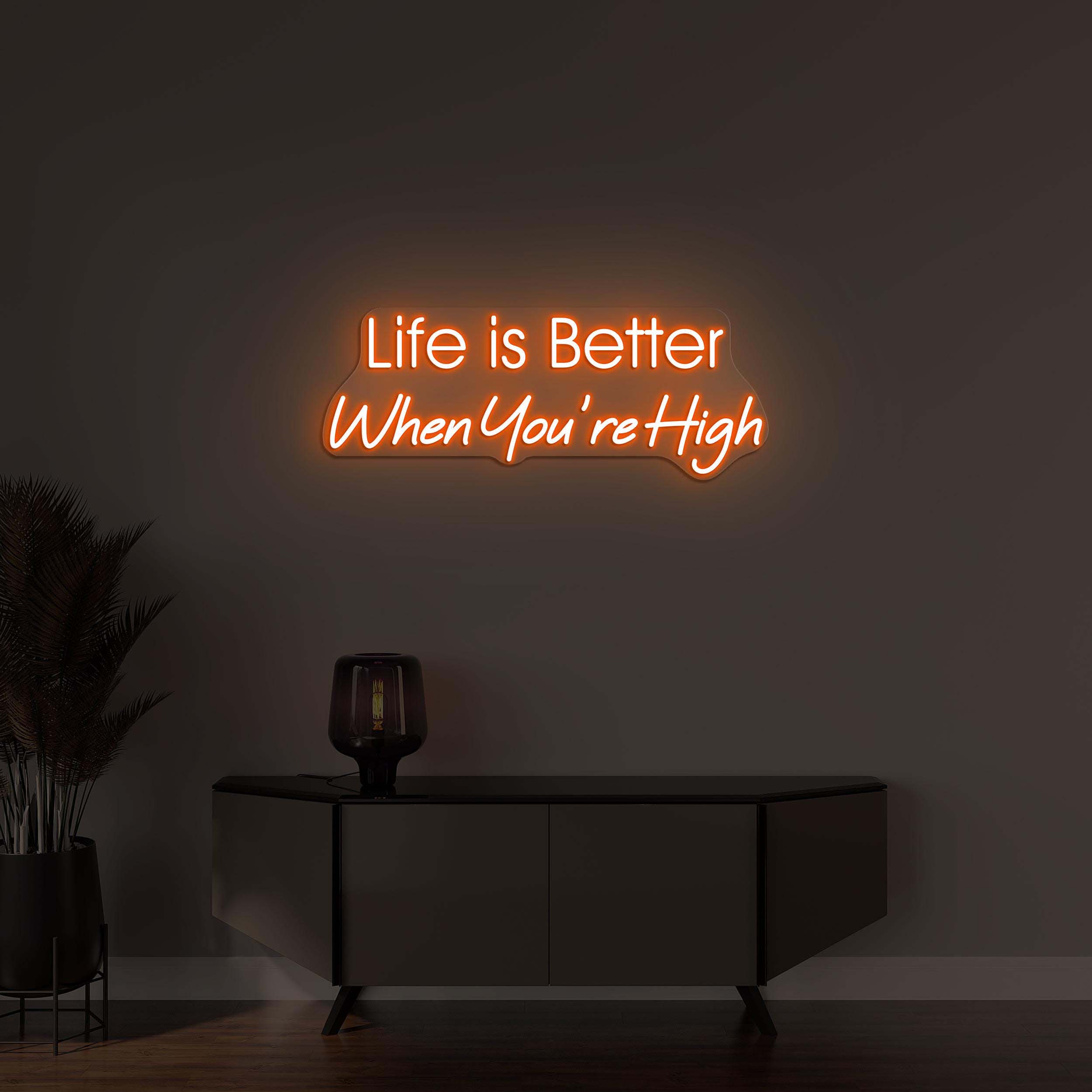 Life is Better Neon Sign, Life is Better When You're High Art, Positive Vibes Wall Decor, Personalized Neon Sign, High Vibes Neon Decor