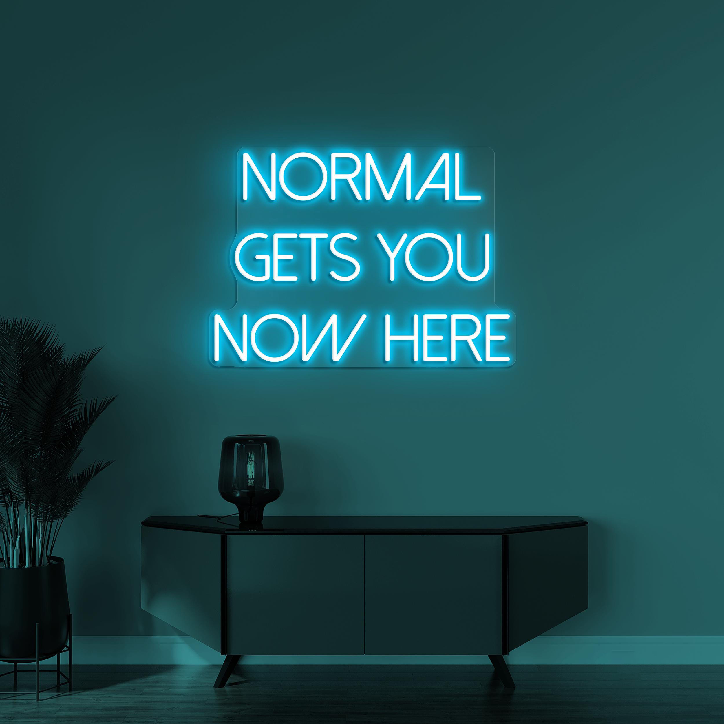 Normal Gets You Now here Neon Sign, Normal Gets You Nowhere LED Light, Office Wall Decor, Home Meon Art, Custom Neon Sign, Living Room Sign