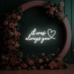 It Was Always You Led Neon Sign, Wedding Reception Decor, Home Decor, Bedroom Wall Light, Girls Birthday, Neon Sign for Weddings and Events