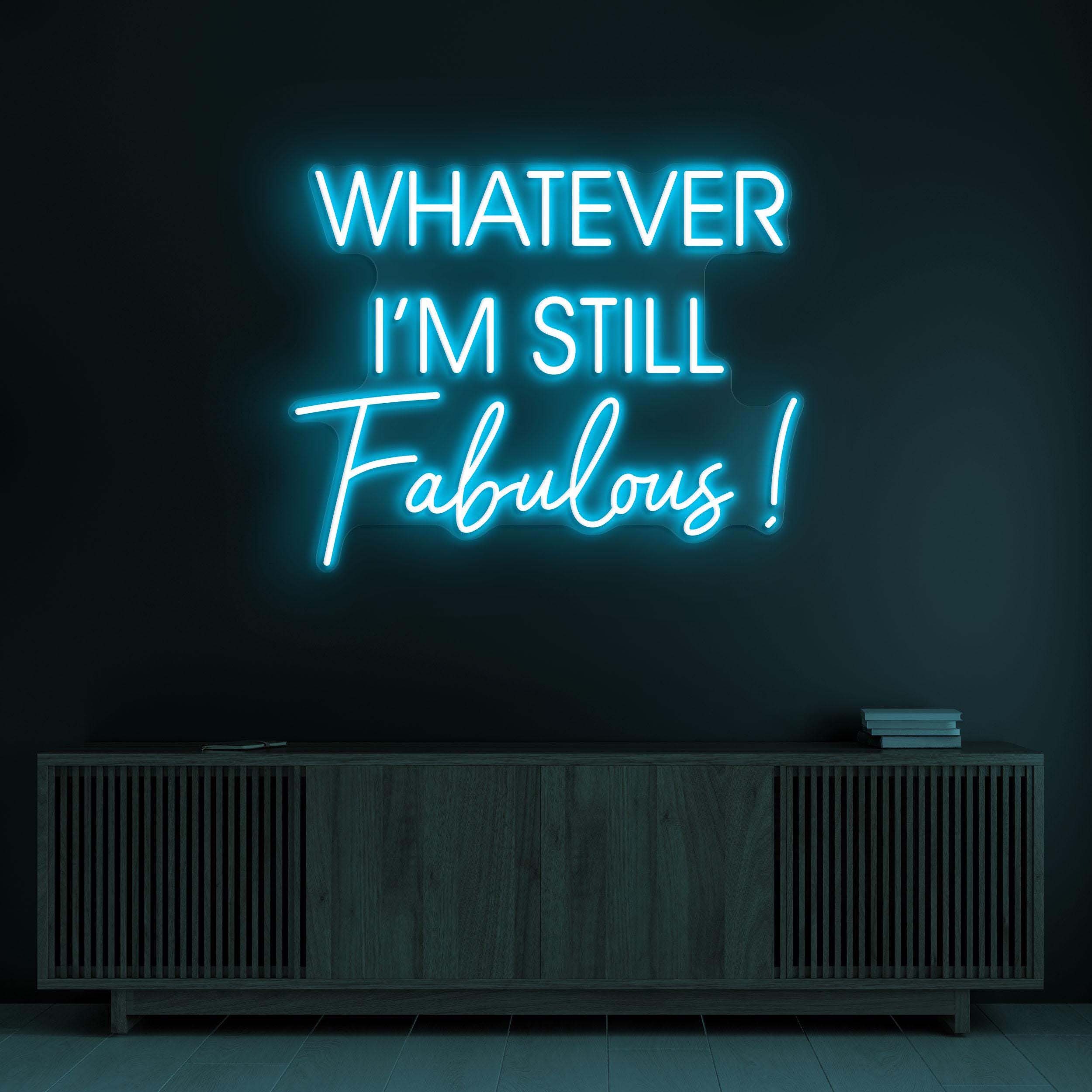 Whatever I'm Still Fabulous Sign, Whatever I'm Still Fabulous Light, Home Wall Decor, Tv Launch Wall Light, Bedroom Decor, Gym Wall Light